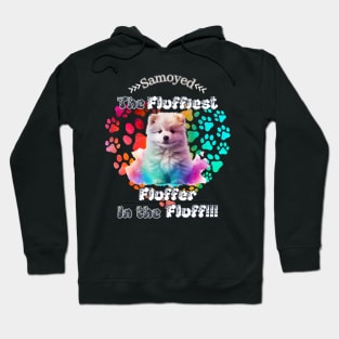 Samoyed: The Fluffiest Fluffer In the Fluff!! Hoodie